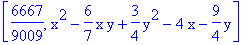 [6667/9009, x^2-6/7*x*y+3/4*y^2-4*x-9/4*y]
